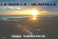 GUIA TURISTICA LA ANTILLA e ISLANTILLA